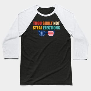 Thou Shalt Not Steal Elections Baseball T-Shirt